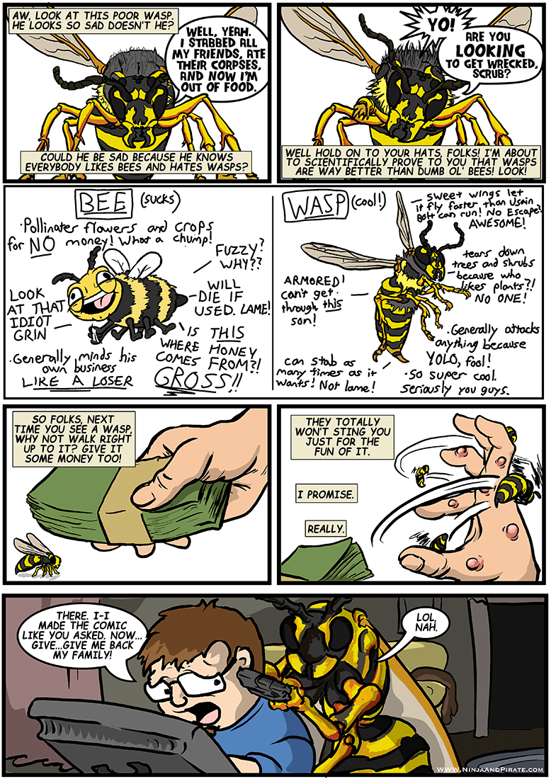 Next time- Hornets and Yellowjackets: Why nature hates you.